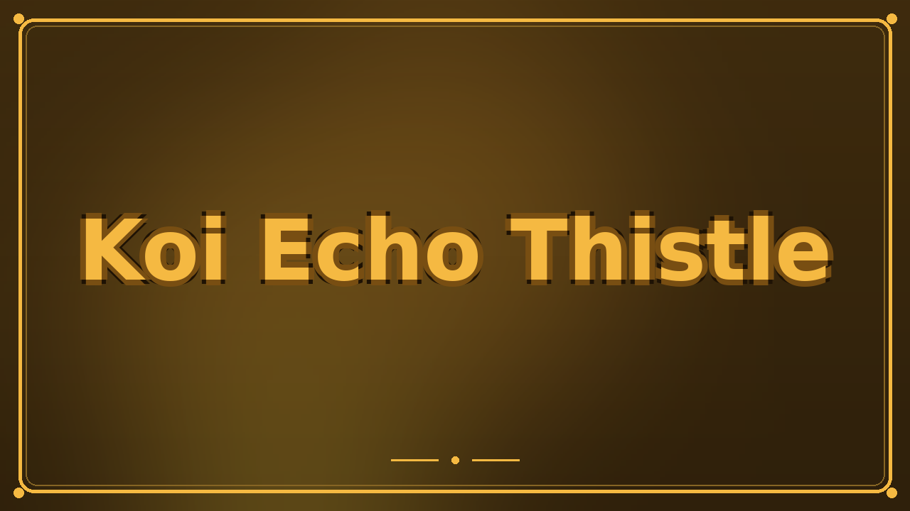 Koi Echo Thistle