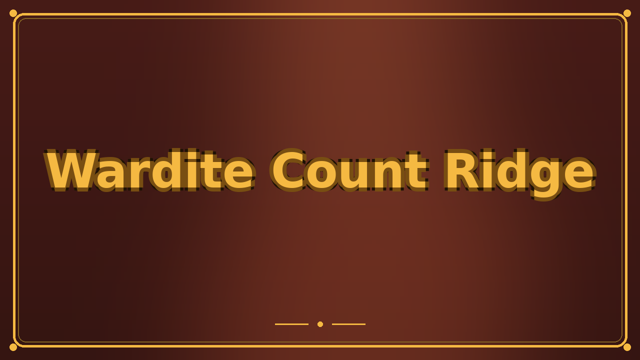 Wardite Count Ridge