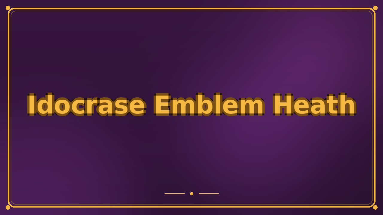 Idocrase Emblem Heath