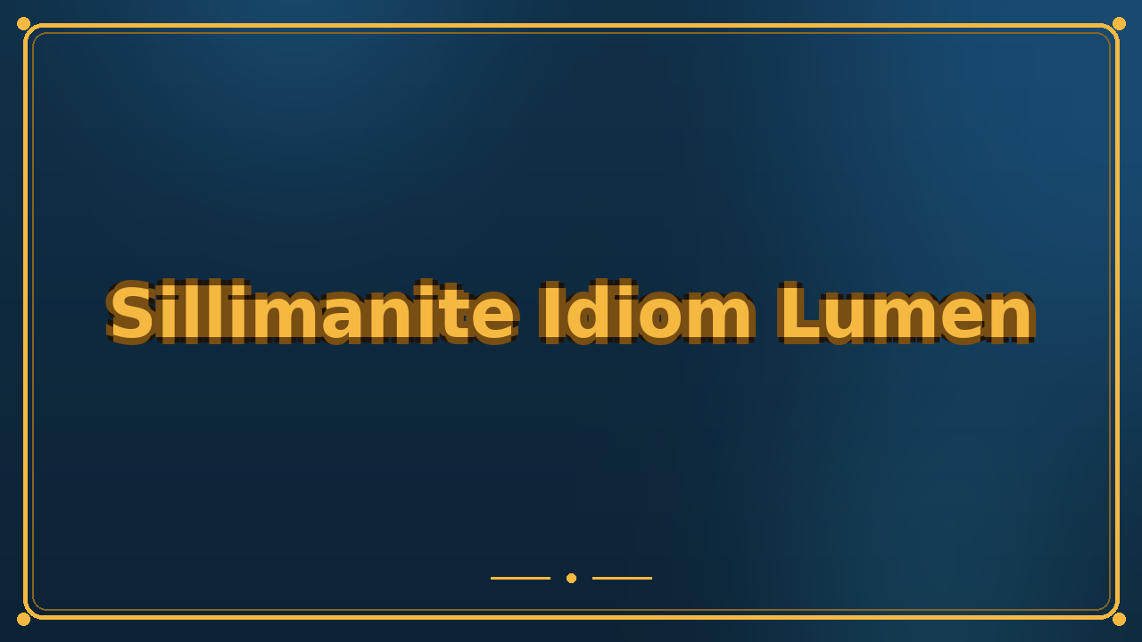 Sillimanite Idiom Lumen