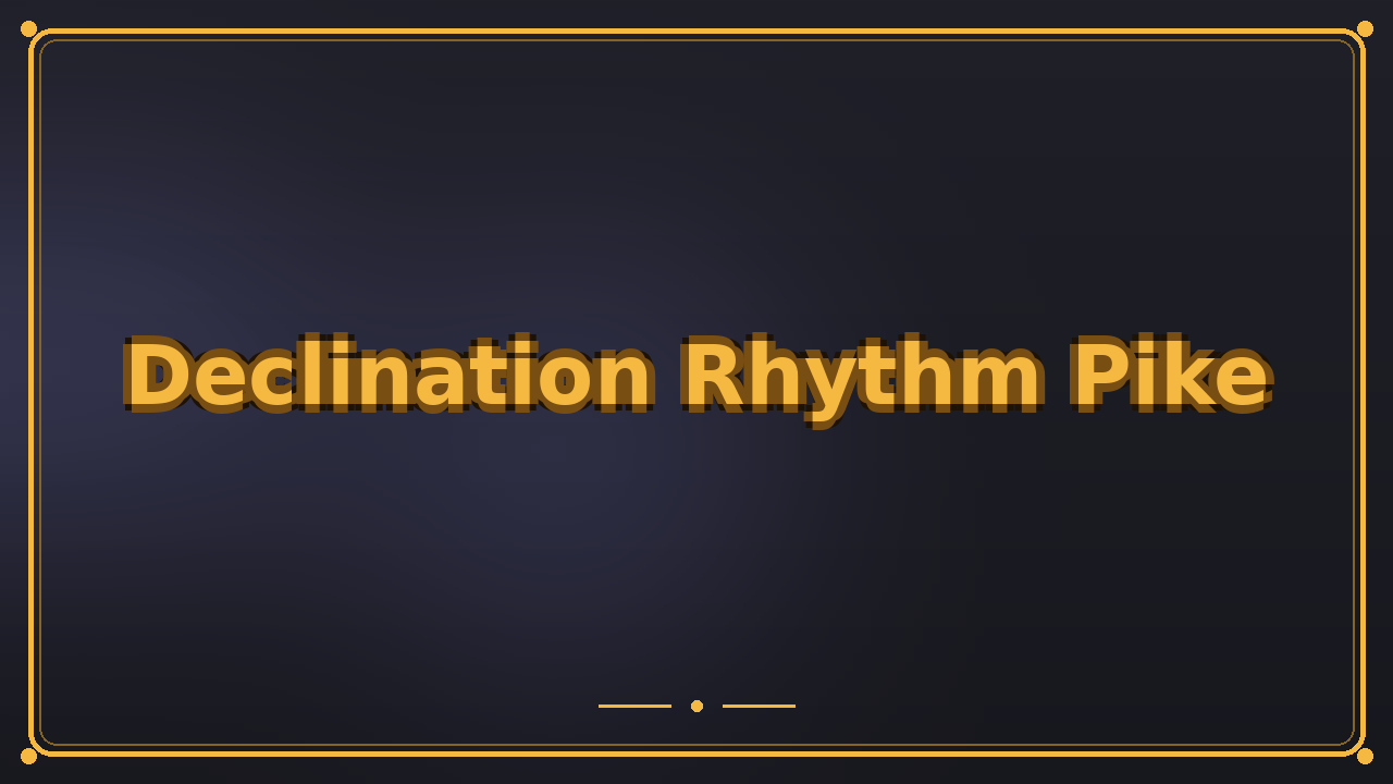 Declination Rhythm Pike
