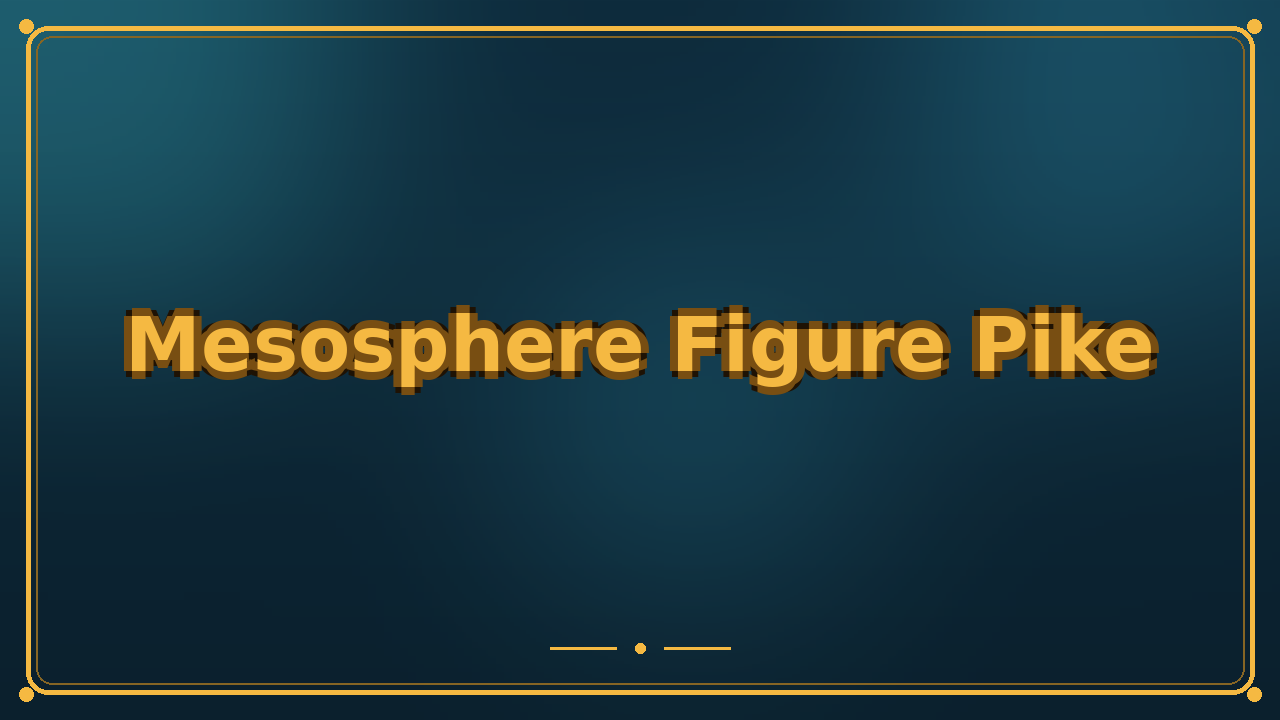 Mesosphere Figure Pike