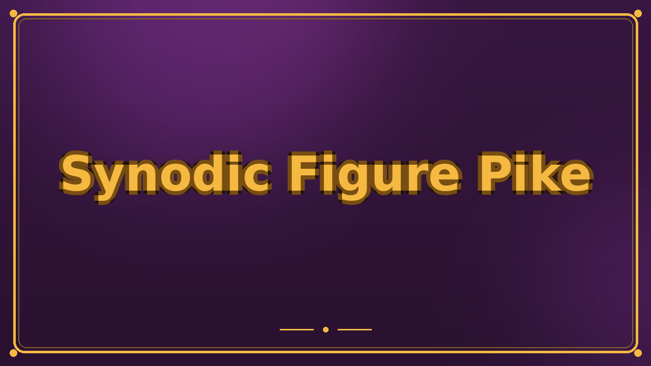 Synodic Figure Pike