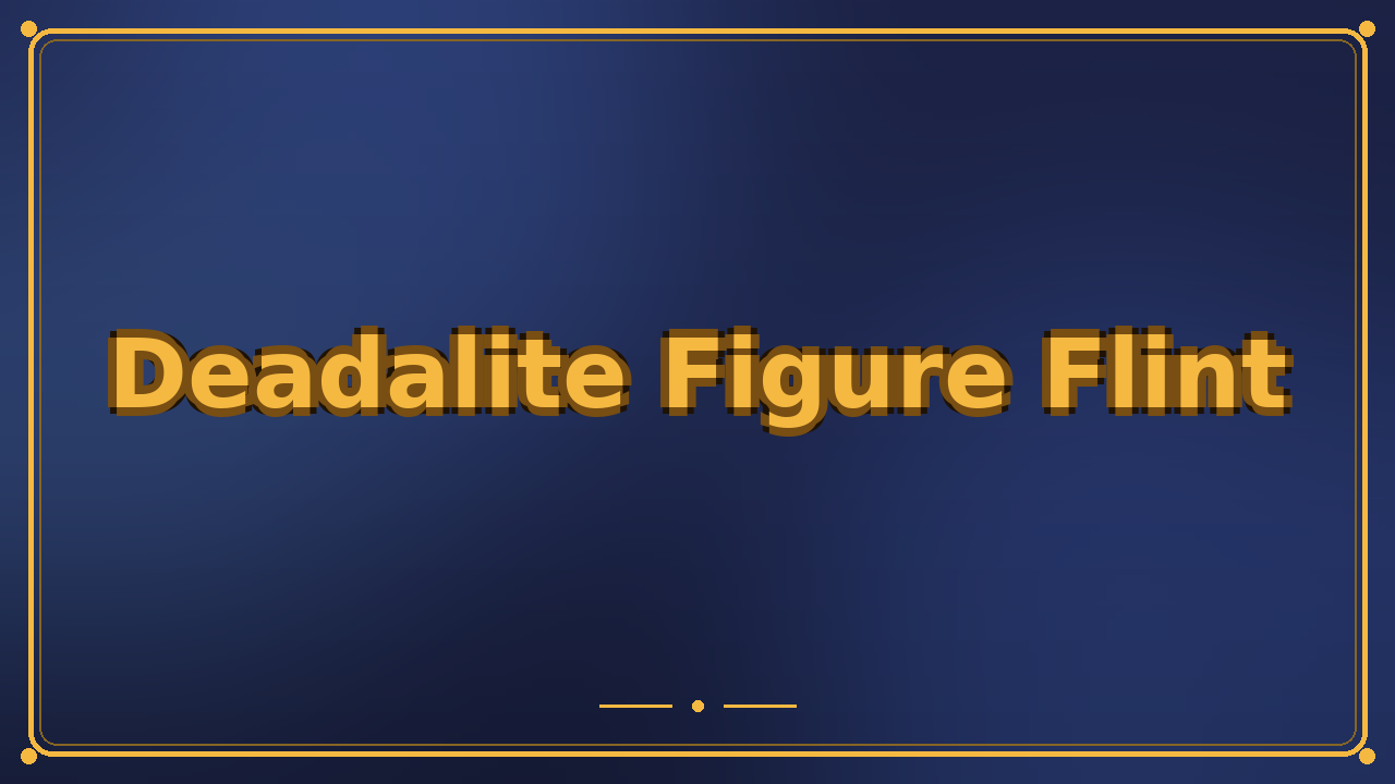Deadalite Figure Flint