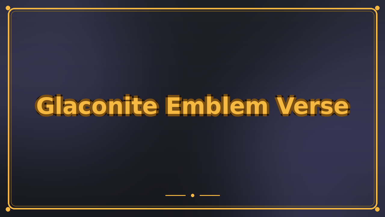 Glaconite Emblem Verse
