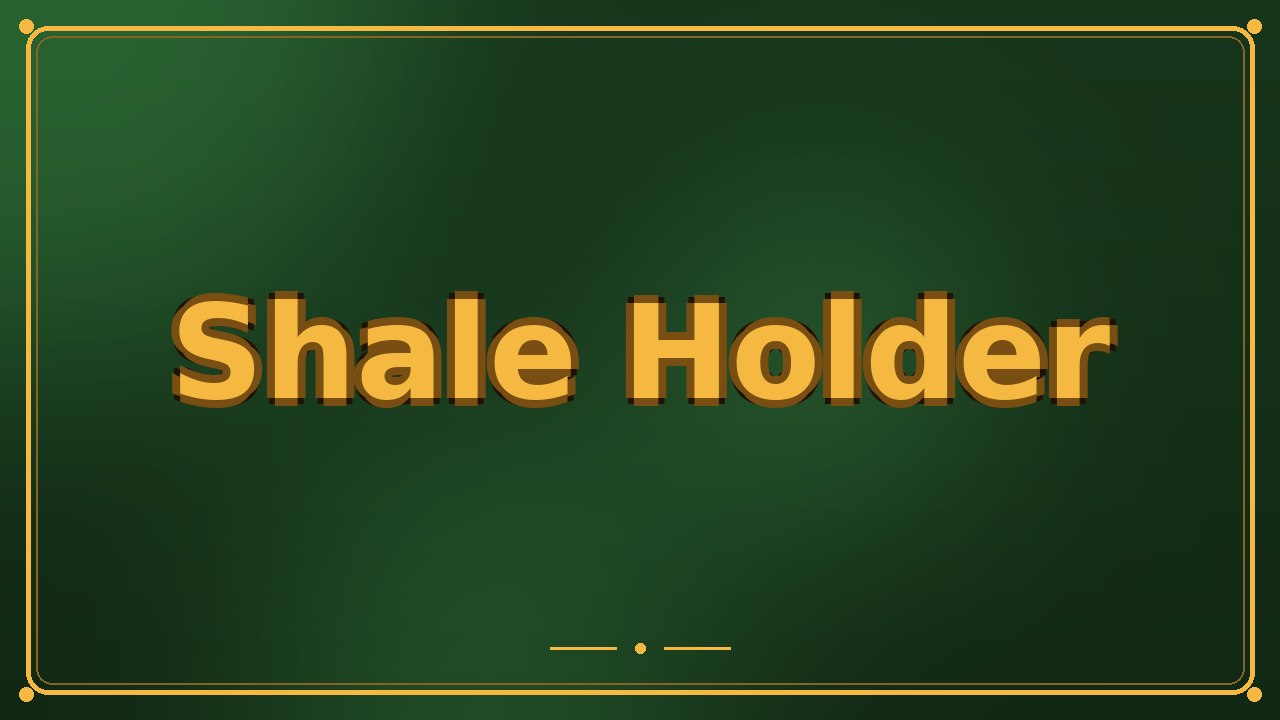Shale Holder