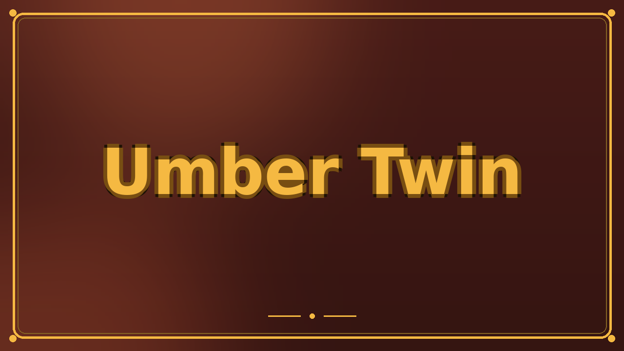 Umber Twin