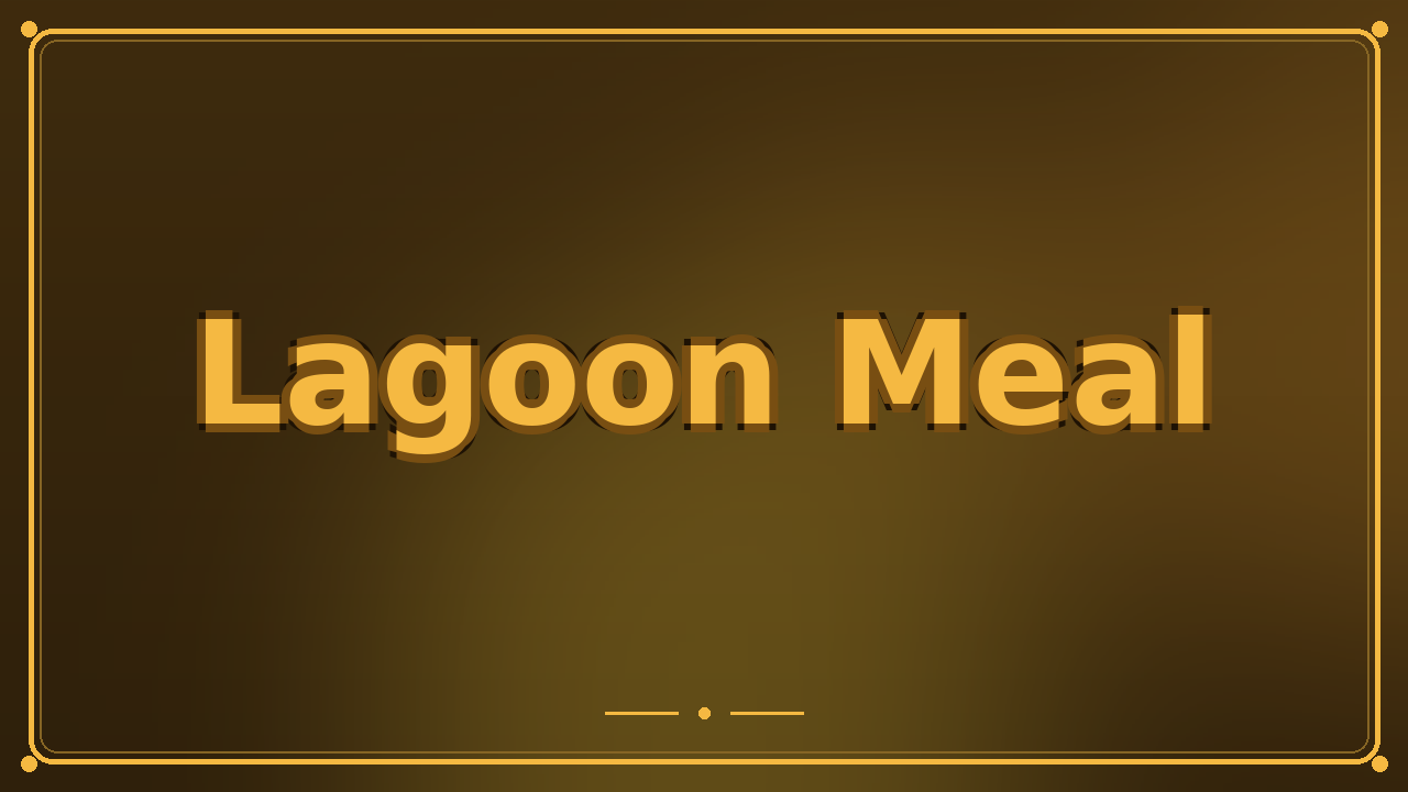 Lagoon Meal