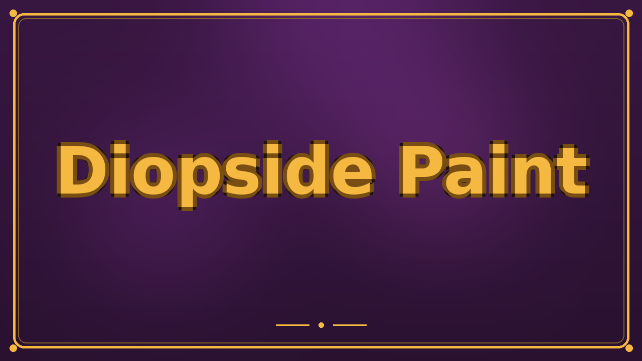 Diopside Paint