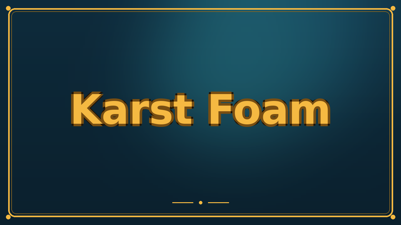 Karst Foam